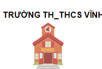 TRUNG TÂM Trường TH_Thcs Vĩnh Bình Nam